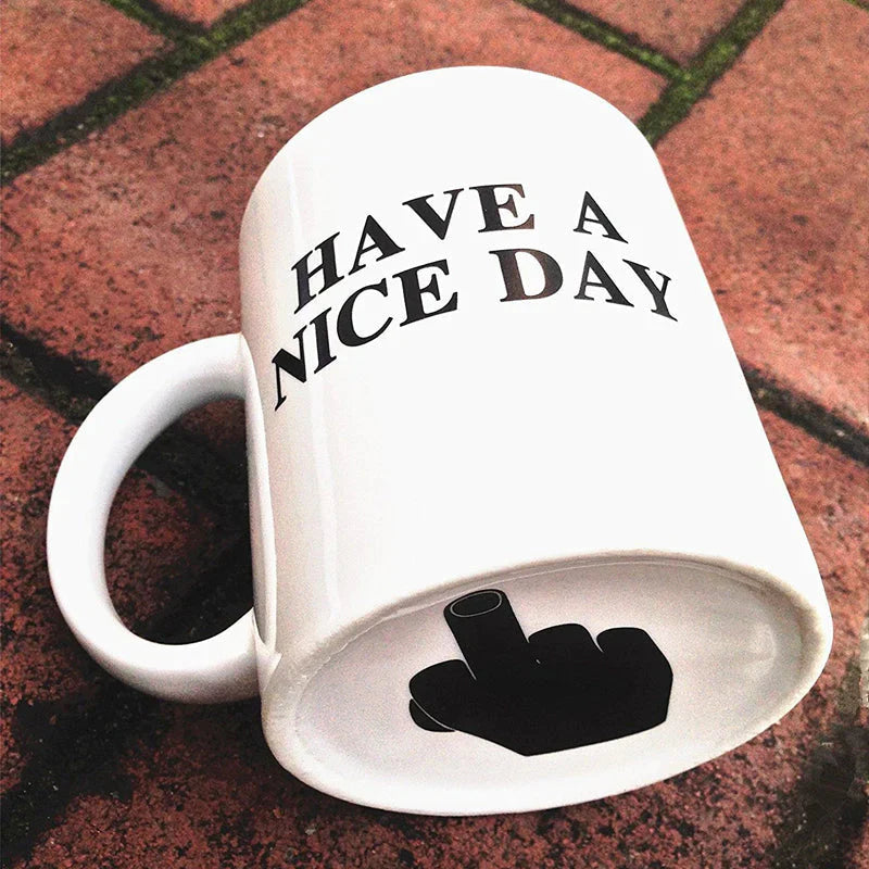 Have a Nice Day Funny Middle Finger Mug